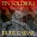 Tin Soldiers: Julius Caesar