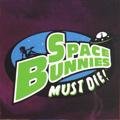 Space Bunnies Must Die